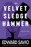 The Velvet Sledgehammer: Sort of A Novel B0CKGL8VPH Book Cover