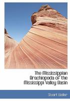 The Mississippian Brachiopoda of the Mississippi Valley Basin 1120905001 Book Cover