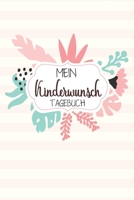 Mein Kinderwunsch Tagebuch: Halte mit diesem begeisterdem Notizbuch die wichtige Vorbereitung auf die Schwangerschaft fest. Notiere hier deinen Monats Zyklus und den best errechneten Zeitpunkt der Bef 1677287942 Book Cover