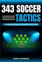 3-4-3 Soccer Tactics: The Winning Formula to Dominate Any League B0F2N9JV62 Book Cover