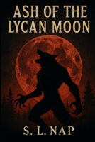 Ash Of The Lycan Moon B0FJG6VFW6 Book Cover