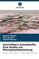 Unsichtbare Schadstoffe: Eine Studie zur Mikroplastikbelastung (German Edition) 6630147936 Book Cover