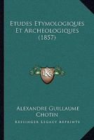 Etudes Etymologiques Et Archeologiques (1857) 1166791610 Book Cover