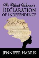 The Black Woman's Declaration of Independence 1721124179 Book Cover