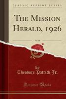 The Mission Herald, 1926, Vol. 40 1528397509 Book Cover