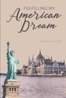 Fulfilling My American Dream 1790880815 Book Cover