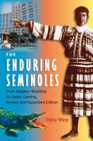 The Enduring Semioles: From Alligator Wrestling to Casino Gaming (Florida History and Culture) 0813016339 Book Cover