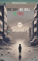 One Day, We Will Be Free B0F7WM1CQ5 Book Cover