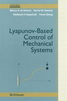 Lyapunov-Based Control of Mechanical Systems (Control Engineering) 081764086X Book Cover