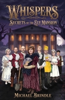 WHISPERS: Secrets of the Ely Mansion: An Appalachian Historical Murder Mystery Novella B0H6YMXJRZ Book Cover