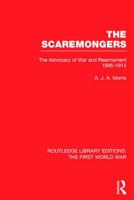 Scaremongers: The Advocacy of War and Rearmament, 1896-1914 0710201621 Book Cover