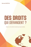 Des droits qui dérangent ?: Essai sur les droits humains par gros temps (French Edition) 2839946149 Book Cover