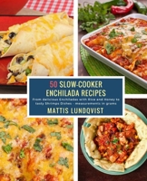 50 Slow-Cooker Enchilada Recipes: From delicious Enchiladas with Rice and Honey to tasty Shrimps Dishes - measurements in grams 1985190583 Book Cover
