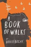 A Book of Walks (Kindle Single) 0985419032 Book Cover