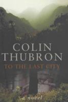 To the Last City 0099437236 Book Cover