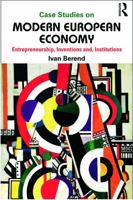 Case Studies on Modern European Economy: Entrepreneurship, Inventions, and Institutions 0415639956 Book Cover