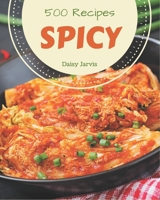 500 Spicy Recipes: An Inspiring Spicy Cookbook for You B08D4TYLQR Book Cover