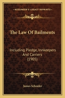 A Treatise on the Law of Bailments, Including Carriers, Inn-keepers, and Pledge 1140669966 Book Cover
