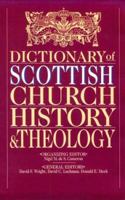 The Dictionary of Scottish Church History & Theology 0830814078 Book Cover