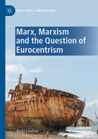 Marx, Marxism and the Question of Eurocentrism 303081825X Book Cover