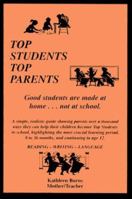 Top Students/Top Parents: A Manual for Parents Who Want to Help Their Children Become All They Can Be 0967257506 Book Cover