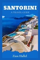 SANTORINI: A TRAVEL GUIDE B0CFZH871J Book Cover