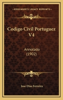 Codigo Civil Portuguez V4: Annotado (1902) 1167668081 Book Cover