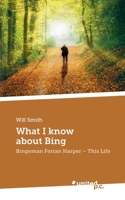 What I know about Bing: Bingeman Ferran Harper - This Life null Book Cover