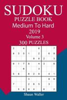 300 Medium to Hard Sudoku Puzzle Book 2019 172489465X Book Cover