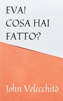 Eva! cosa hai fatto 1672667828 Book Cover