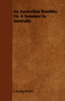 An Australian ramble, or, a summer in Australia 3337312683 Book Cover