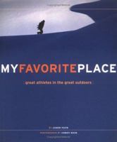 My Favorite Place: Great Athletes in the Great Outdoors 0811843238 Book Cover