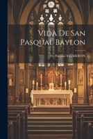 Vida De San Pasqual Baylon 1022424556 Book Cover