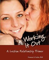 Working It Out: A Lesbian Relationship Primer 1439256969 Book Cover