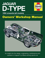 Jaguar D-Type 1954 onwards (all models): An insight into the design, engineering, maintenance and operation of Jaguar's Le Mans-winning sports car 1785210785 Book Cover