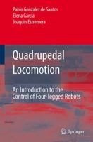 Quadrupedal Locomotion: An Introduction to the Control of Four-legged Robots 1849965765 Book Cover