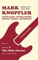 Mark Knopfler - Volume 2 (The Early Years of His Solo Career): Celtic Bard, Guitar Mystic, Melody Maker, Superstar - Track-by-Track Analysis by an Award-Winning Musician and Author 3384910222 Book Cover