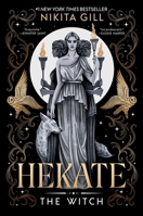 Hekate: The Witch (Goddesses of the Underworld, 1) 0316581836 Book Cover