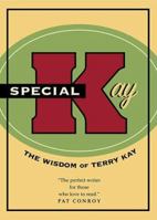 Special Kay: The Wisdom of Terry Kay 1892514699 Book Cover