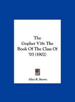 The Gopher V16: The Book Of The Class Of '03 1120886686 Book Cover