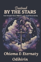 Destined by the Stars: Fate Brought Them Together, Love Kept Them Strong B0F3T7HLSJ Book Cover