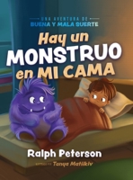 Hay un Monstruo en mi Cama: Una Aventura de Buena y Mala Suerte (Spanish Edition) B0FCJCLQKX Book Cover