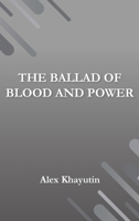 The Ballad of Blood and Power 1069420913 Book Cover
