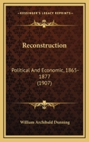 Reconstruction: Political And Economic, 1865-1877 (1907) 0061310735 Book Cover