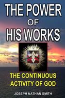 The Power of His Works 1365325822 Book Cover