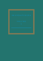 The Skandapur&#257;&#7751;a Volume V: Adhy&#257;yas 96 - 112. the Var&#257;ha Cycle and the Andhaka Cycle Continued 9004459308 Book Cover