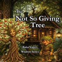 The Not-So Giving Tree: Baba Yaga's Wisdom Series - Boundaries B0FG7XSL4L Book Cover