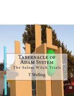 Tabernacle of Adam System and the Salem Witch Trials 1536826251 Book Cover