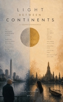 Light Between Continents: A Correspondence (Collaborations) B0H4DFT8P1 Book Cover