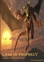 Land of Prophecy: Legend of the Humans 1409283208 Book Cover